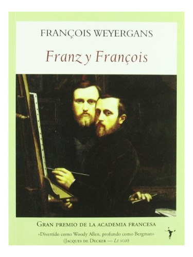 Franz Y Francois - Francois Weyergans