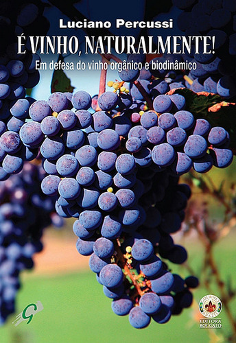 É vinho naturalmente, de Percussi, Luciano. Editora Grupo Editorial Global, capa dura em português, 2010