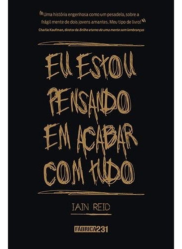 Eu Estou Pensando Em Acabar Com Tudo, De Iain Reid. Editora Fábrica231, Capa Mole Em Português