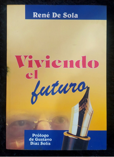 Libro Viviendo El Futuro, Por René De Sola