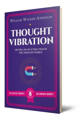 Thought Vibration/the Law Of Attraction In The Thought World