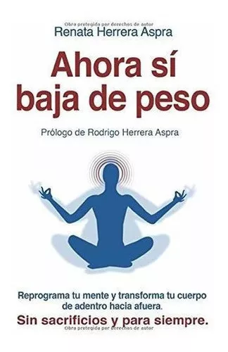 Ahora Si Baja De Peso - Herrera Aspra, Lic. Renata, De Herrera Aspra, Lic. Renata. Editorial Bowker En Español