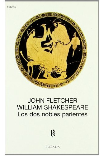 Dos Nobles Parientes, Los, De  William Shakespeare. Editorial Losada, Edición 1 En Español