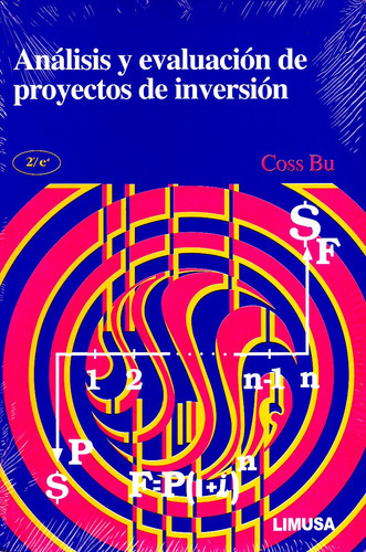 Analisis Y Evaluacion De Proyectos De Inversion 2/ed, De Coss Bu. Editorial Limusa, Tapa Blanda, Edición 2006 En Español