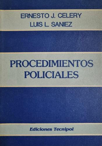 Procedimientos Policiales. E. Celery - L. Saniez