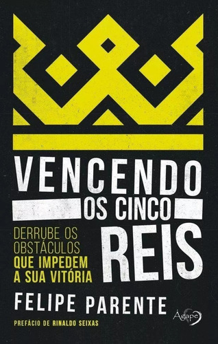 Imagem 2 de 5 de Vencendo Os Cinco Reis Livro Felipe Parente