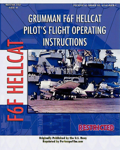 Grumman F6f Hellcat Pilot's Flight Operating Instructions, De United States Navy. Editorial Createspace, Tapa Blanda En Inglés