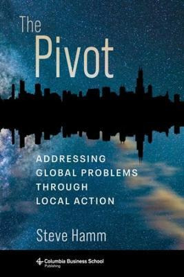 Libro The Pivot : Addressing Global Problems Through Loca...