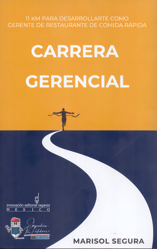 Carrera Gerencial, De Segura, Marisol. Editorial Innovacion Editorial Lagares, Tapa Blanda, Edición 01 En Español, 2024