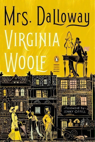 Mrs. Dalloway : (penguin Classics Deluxe Edition), De Virginia Woolf. Editorial Penguin Putnam Inc, Tapa Blanda En Inglés