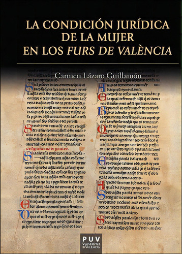 La Condiciãâ³n Jurãâdica De La Mujer En Los Furs De Valãâ¨ncia, De Lázaro Guillamón, Carmen., Vol. 1. Editorial Publicacions De La Universitat De València, Tapa Blanda En Español