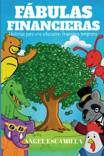 Libro: Fábulas Financieras: Historias Para Una Educación Fin