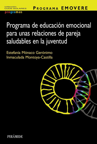 Programa Emovere Programa De Educacion Emocional Para Unas, De Monaco Geronimo, Estefania. Programa Emovere, Vol. 1. Editorial Ediciones Piramide, Tapa Blanda En Español