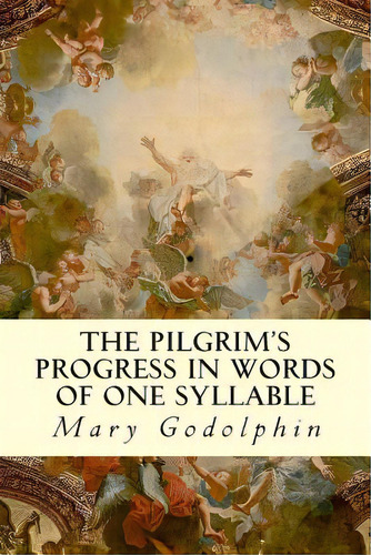 The Pilgrim's Progress In Words Of One Syllable, De Godolphin, Mary. Editorial Createspace, Tapa Blanda En Inglés