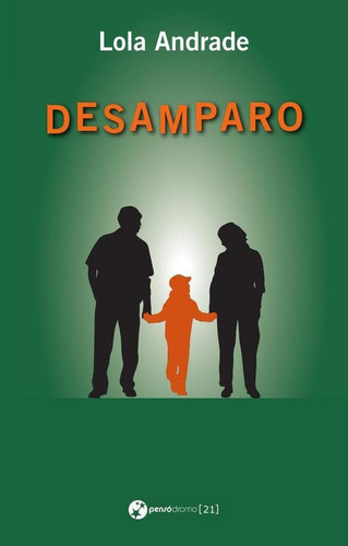Desamparo, De Lola Andrade Olivié. Editorial Pensódromo 21, Tapa Blanda En Español, 2022