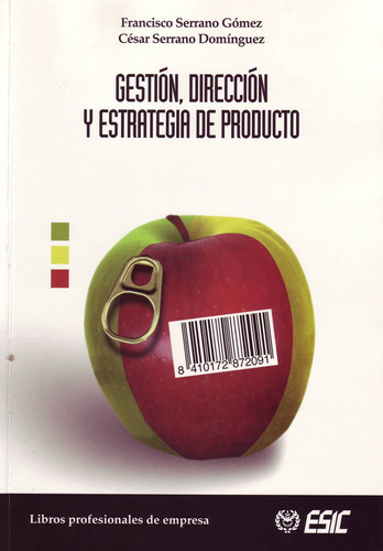 Libro Gestiã³n, Direcciã³n Y Estrategia De Producto - Ser...