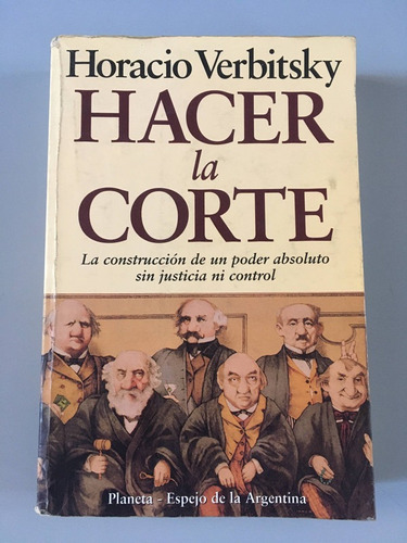 Hacer La Corte - Horacio Verbitsky