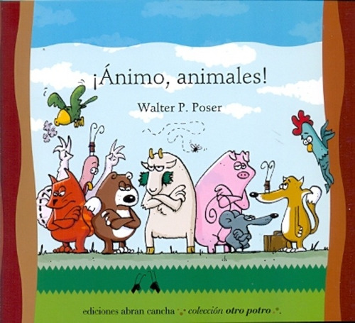 ¡ánimo, Animales! - Walter P. Poser