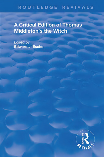A Critical Edition Of Thomas Middletonøs The Witch (routledge Revivals), De Middleton, Thomas. Routledge Revivals, Vol. 1. Editorial Routledge, Tapa Blanda En Inglés