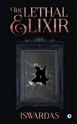The Lethal Elixir, De Iswardas. Editorial Harpercollins 360, Tapa Blanda En Inglés