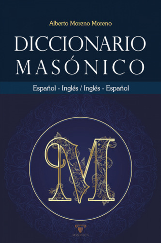  Diccionario Masónico Español-inglés, Inglés-español  -  Mor