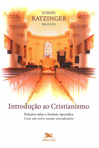 Introdução ao cristianismo: Preleções sobre o símbolo apostólico, de Ratzinger, Joseph (Bento XVI). Editora Associação Nóbrega de Educação e Assistência Social,Verlagsgruppe Random House  GmbH, capa mole em português, 2005