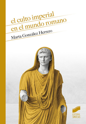 Culto Imperial En El Mundo Romano,el - Gonzalez Herrero, ...