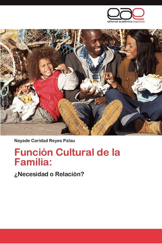 Libro: Función Cultural De La Familia:: ¿necesidad O
