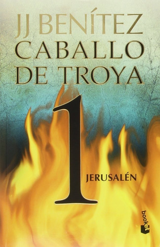 Libro - Caballo De Troya 1. Jerusalén - Juan José Benítez