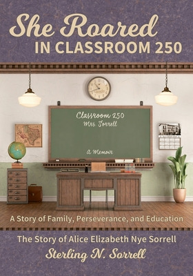 Libro She Roared In Classroom 250: The Story Of Alice Eli...