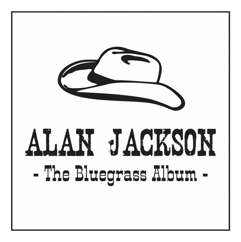 Cd: Alan Jackson - El Álbum De Bluegrass