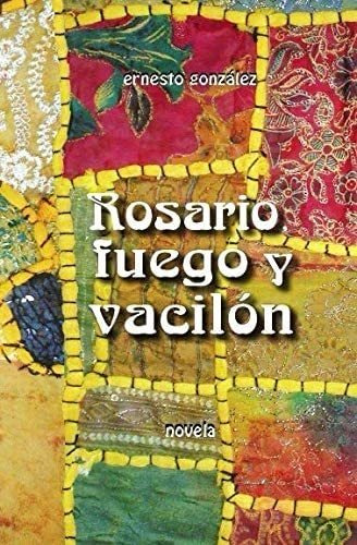 Libro: Rosario, Fuego Y Vacilon (spanish Edition)