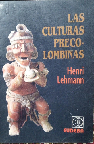 Las Culturas Precolombinas Henri Lehmann (Usado)