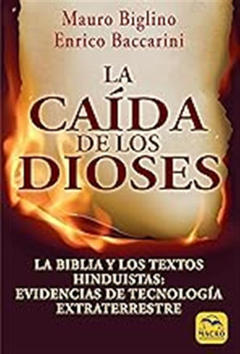 La Caída De Los Dioses: La Biblia Y Los Textos Hinduistas: E