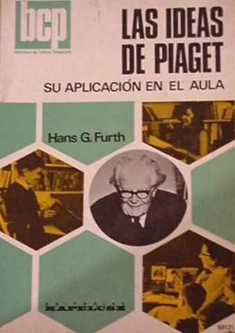 Hans G. Furth: Las Ideas De Piaget --edicion 1974
