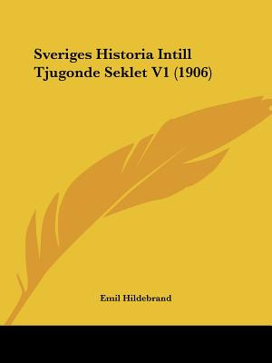 Libro Sveriges Historia Intill Tjugonde Seklet V1 (1906) ...