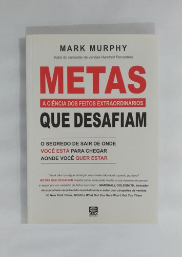 A Ciência Dos Feitos Extraordinários Metas Que Desafiam, De Mark Murphy. Editora Clio, Capa Mole Em Português, 2012