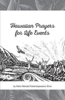 Hawaiian Prayers For Life Events - Wendell Kalanikapuaenu...