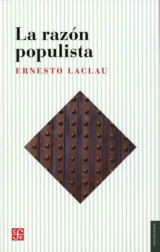 La Razon Populista. Ernesto Laclau. Fondo De Cultura