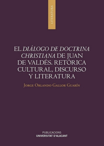 Dialogo De Doctrina Christiana De Juan De Valdes,el - Gal...