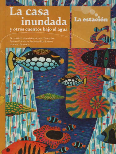 Casa Inundada Y Otros Cuentos Bajo El Agua, La, De Antologí