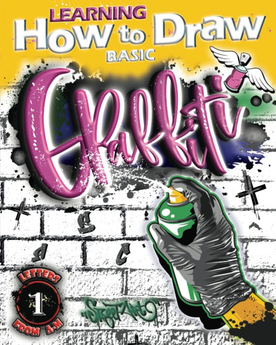 Libro: Learning How To Draw Basic Graffiti: Modern Graffiti 