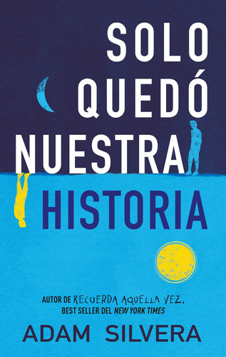 Libro Solo Quedó Nuestra Historia - Adam Silvera