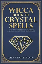 Comprar Book : Wicca Book Of Crystal Spells A Book Of Shadows For..