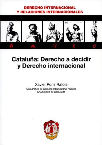 Libro Cataluña: Derecho A Decidir Y Derecho Internacional