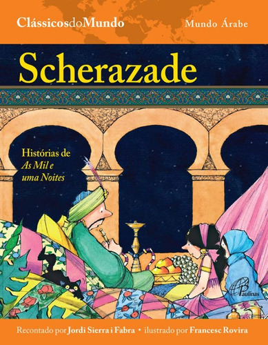 Scherazade: Histórias de As Mil e uma Noites, de Fabra, Jordi Sierra i. Editora Pia Sociedade Filhas de São Paulo, capa mole em português, 2013