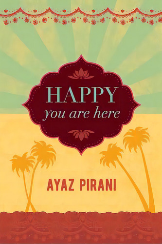Happy You Are Here, De Pirani, Ayaz. Editorial Lightning Source Inc, Tapa Blanda En Inglés