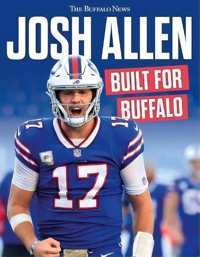 Josh Allen : Built For Buffalo, De The Buffalo News. Editorial Triumph Books, Tapa Blanda En Inglés