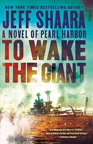 Book : To Wake The Giant A Novel Of Pearl Harbor - Shaara,.