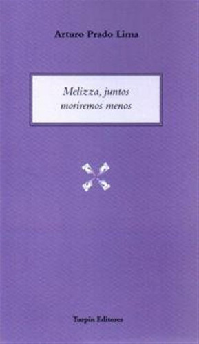 Melizza Juntos Moriremos Menos - Prado Lima,arturo